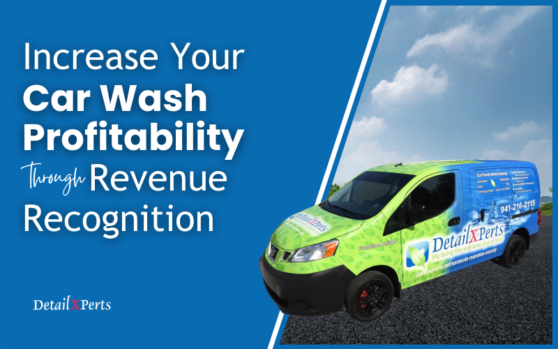 Increase Your Car Wash Profitability Through Revenue Recognition