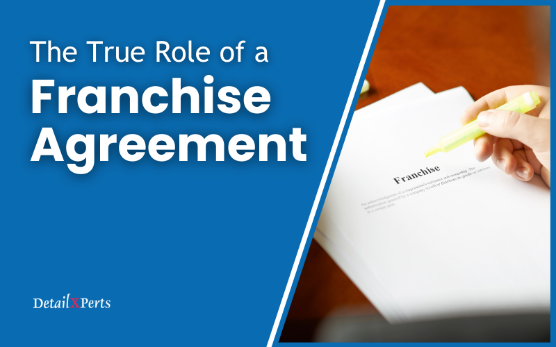 The True Role of a Franchise Agreement