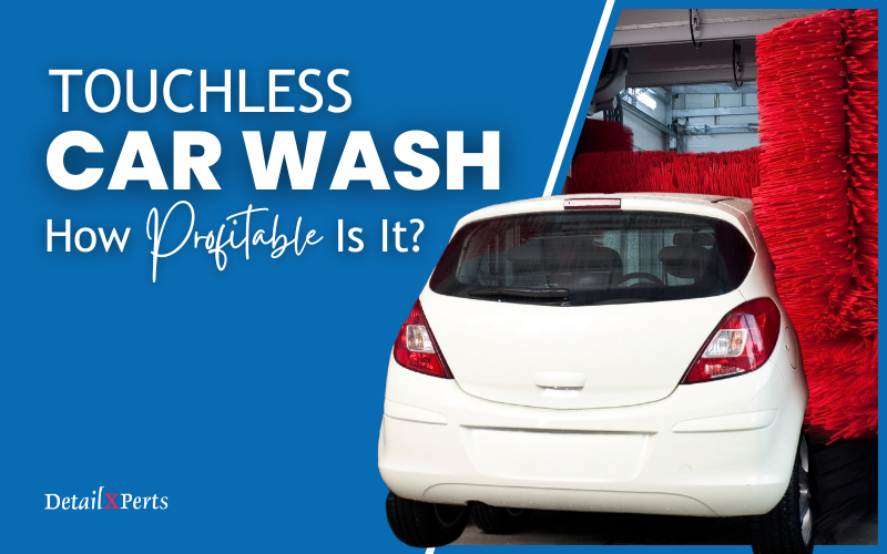 Touchless Car Wash – How Profitable Is It?