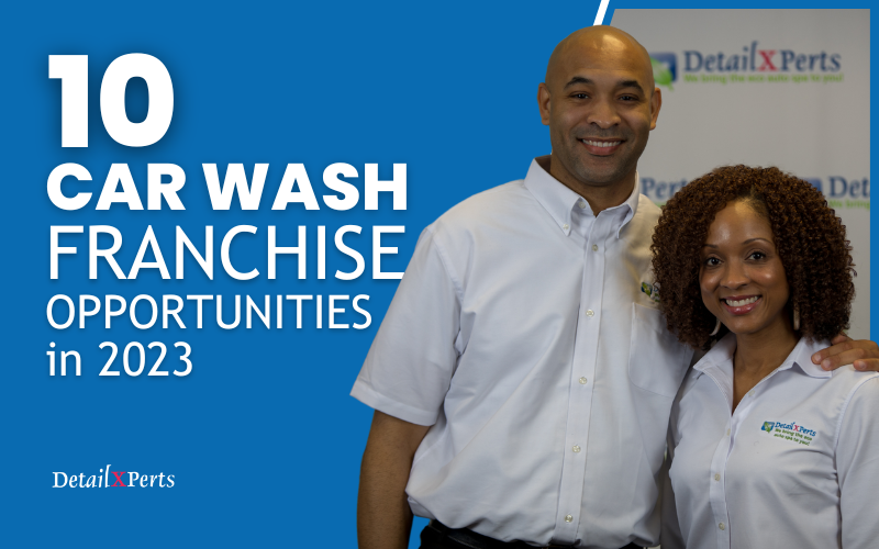 10 Great Car Wash Franchise Opportunities in 2023